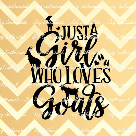 Just a Girl who loves goats SVG PNG DXF