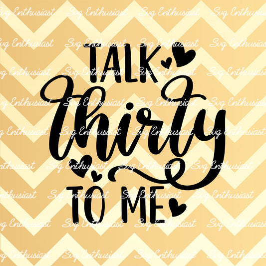 Talk thirty to me SVG PNG DXF