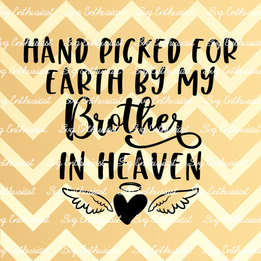 Hand picked for earth by my brother in heaven SVG PNG DXF