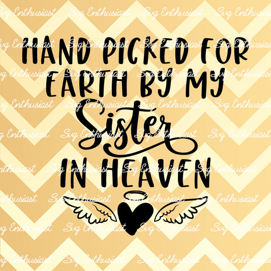 Hand picked for earth by my Sister in heaven SVG PNG DXF