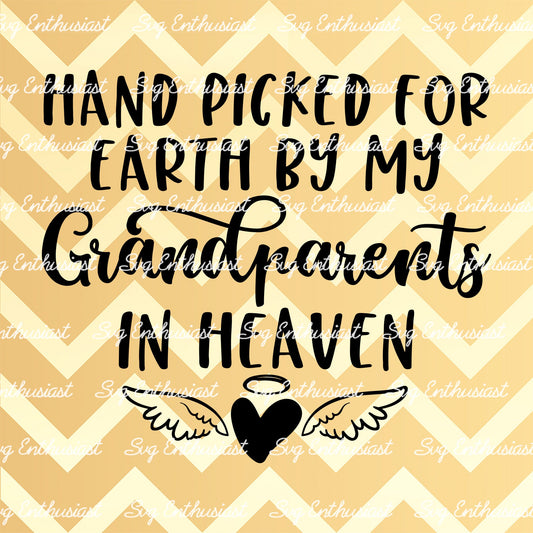 Hand picked for earth by my Grandparents in heaven SVG PNG DXF