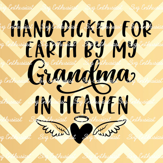 Hand picked for earth by my Grandma in heaven SVG PNG DXF