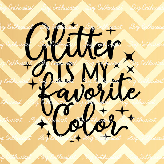 Glitter is my favorite color SVG PNG DXF