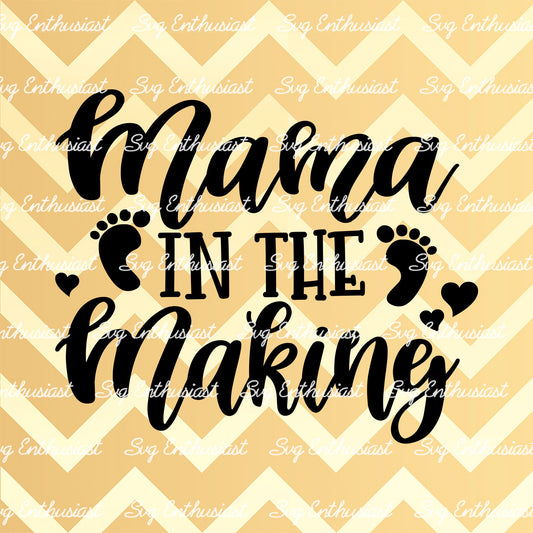 Mama in the making SVG PNG DXF