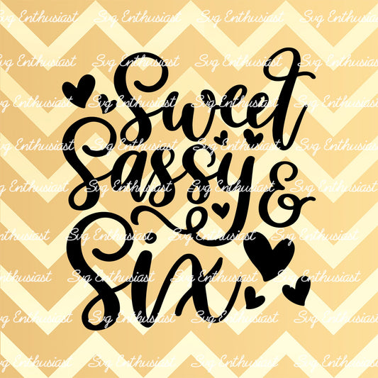 Sweet sassy and Six SVG PNG DXF