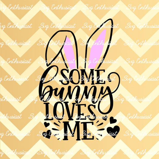 Some bunny loves me SVG PNG DXF