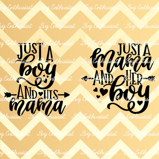 Just a boy and his mama - Just a Mama and her boy SVG PNG DXF