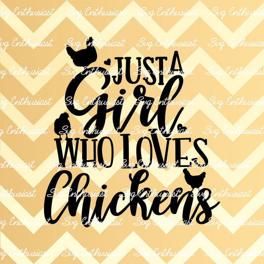 Just a Girl who loves chickens SVG PNG DXF