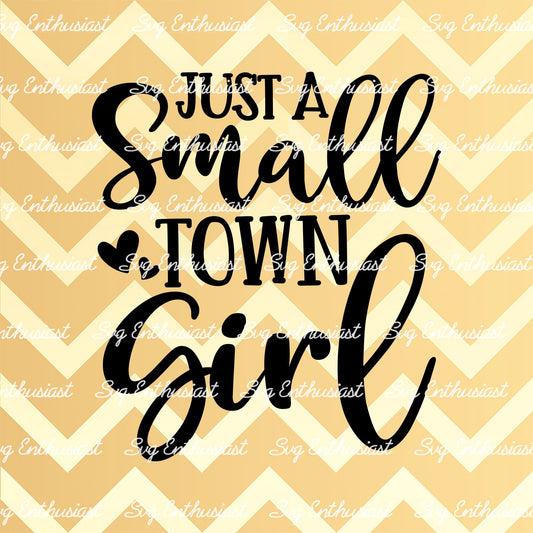 Just a small town girl SVG PNG DXF