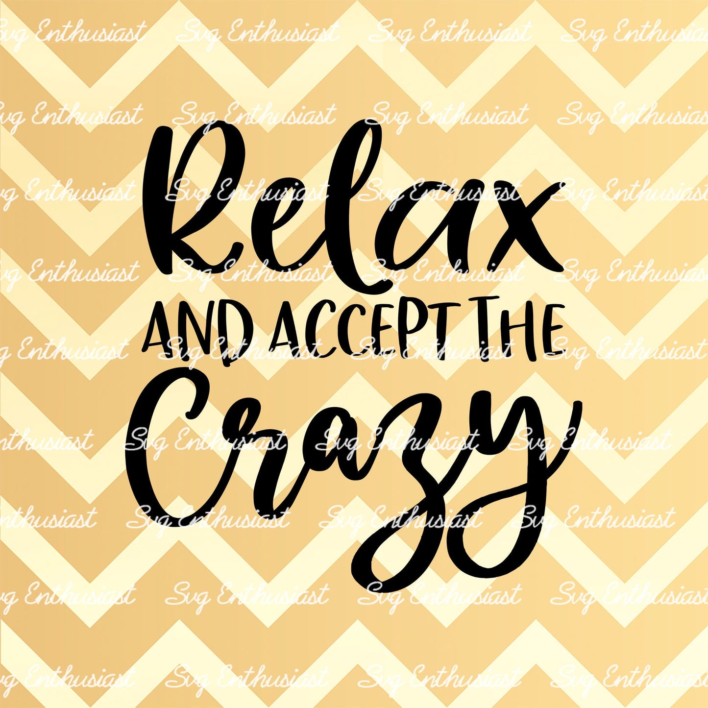 Relax and accept the crazy SVG PNG DXF