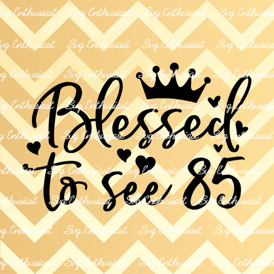 Blessed to see 85 SVG PNG DXF