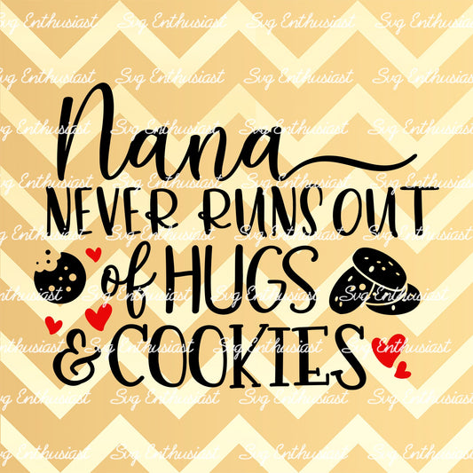 Nana never runs out of hugs and cookies SVG PNG DXF