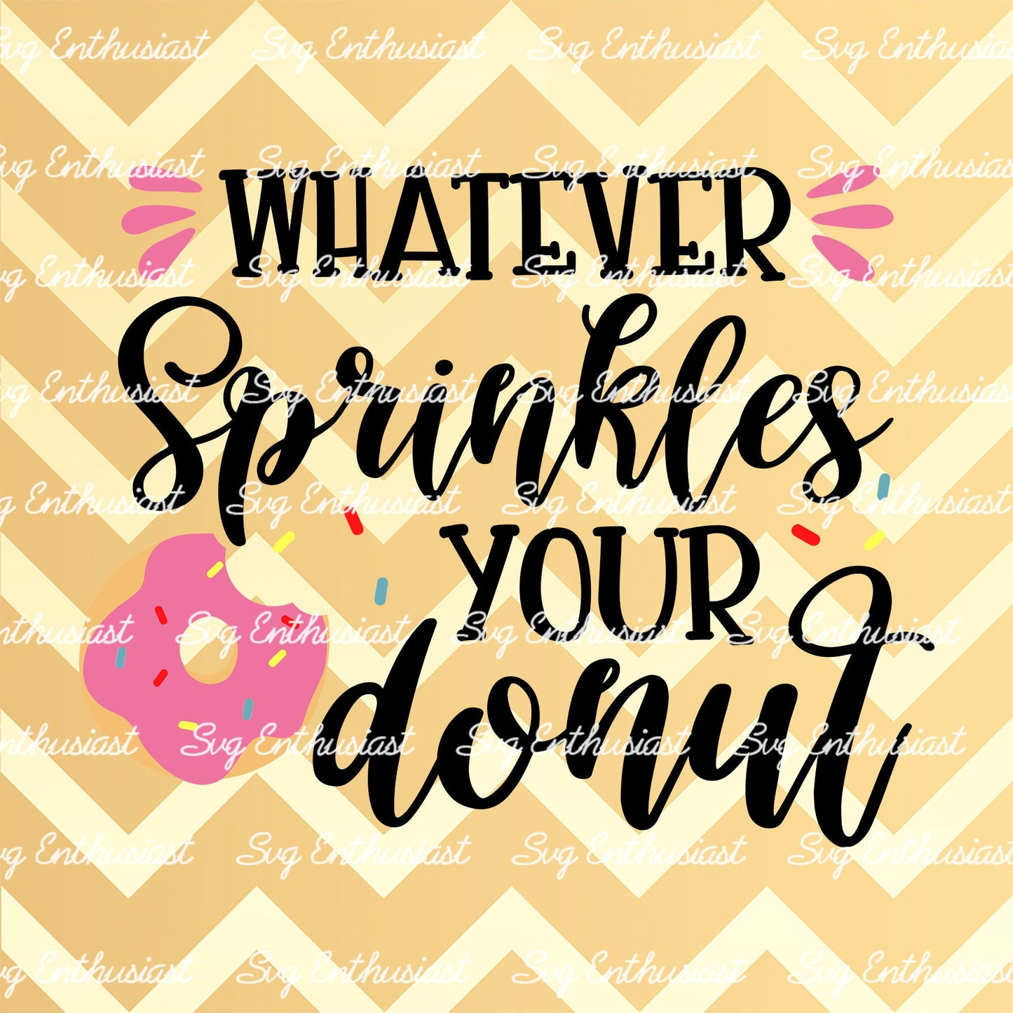 Whatever sprinkles your donut SVG PNG DXF