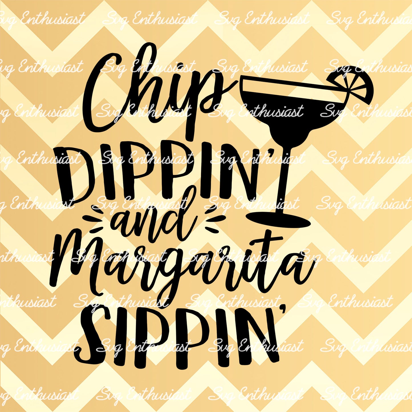 Chip dippin' and Margarita sippin' SVG PNG DXF