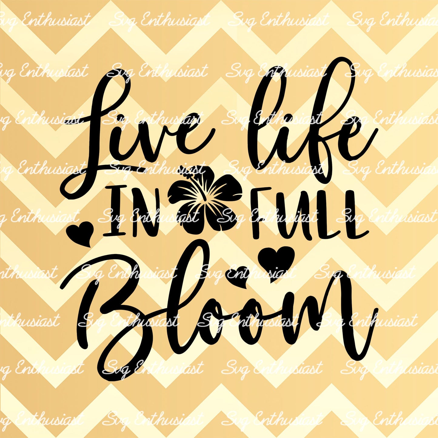 Live life in full bloom SVG PNG DXF