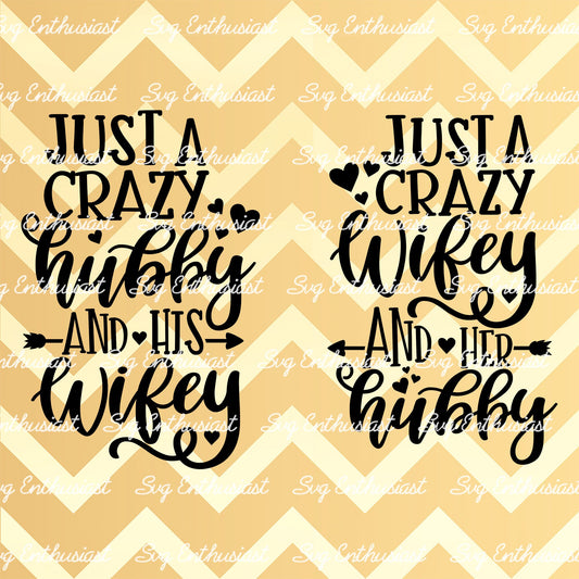 Just a crazy hubby and his wifey - Just a crazy wifey and her hubby SVG PNG DXF