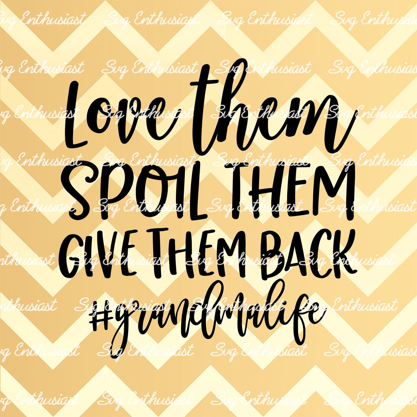 Love them spoil them give them back SVG PNG DXF