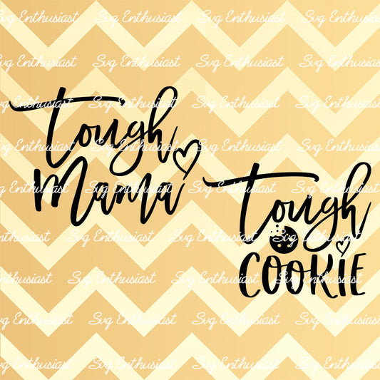 Tough Mama - Tough Cookie SVG PNG DXF