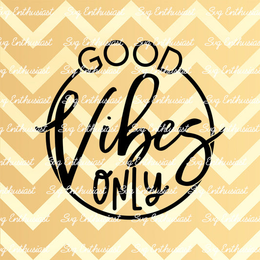 Good vibes only SVG PNG DXF