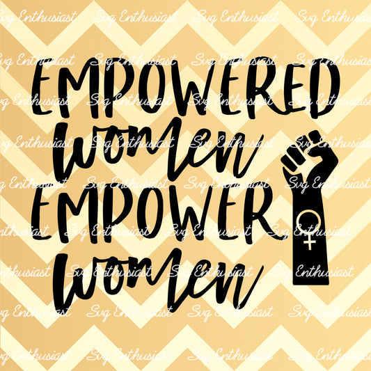 Empowered women empower women SVG PNG DXF