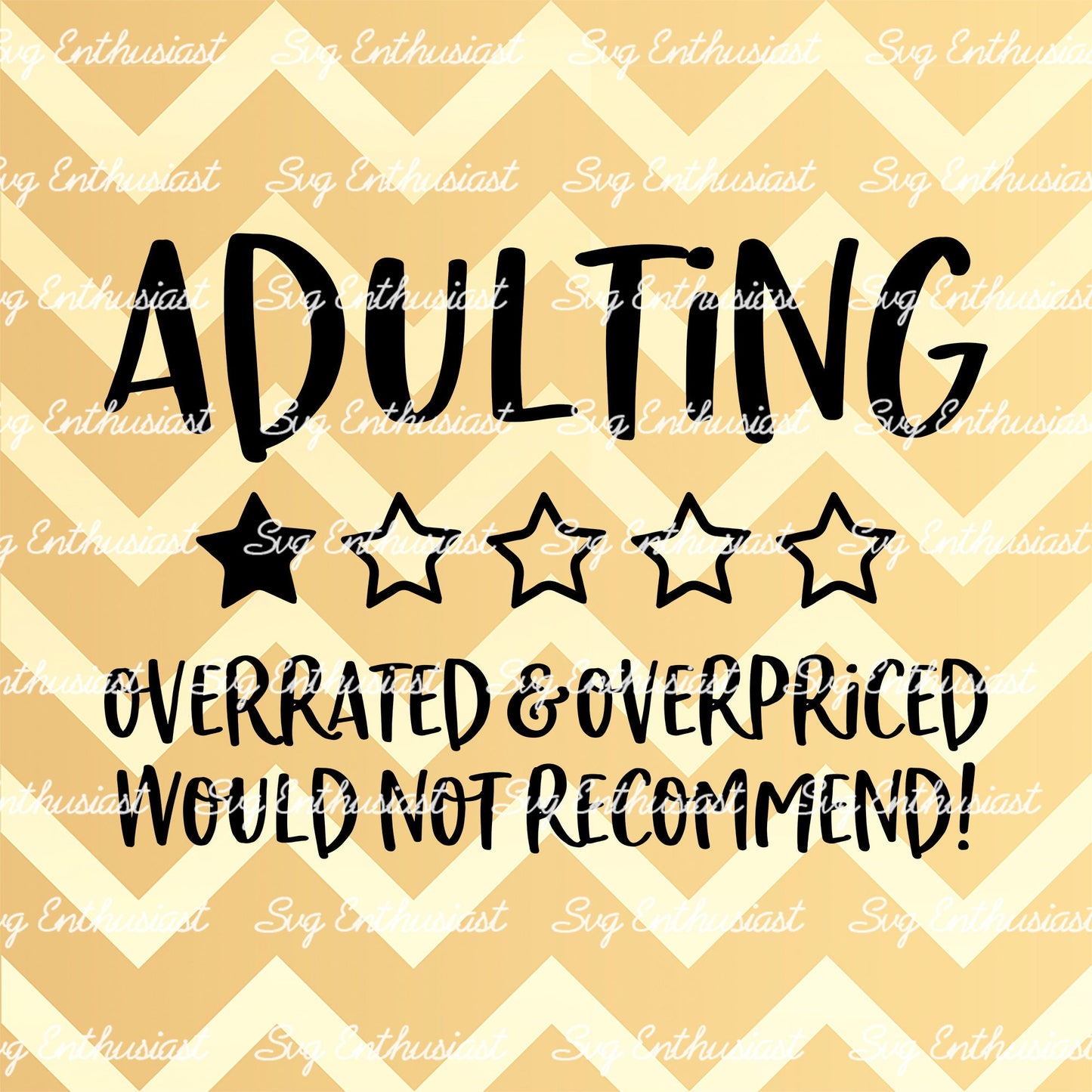 Adulting Overrated and overpriced would not recommend SVG PNG DXF