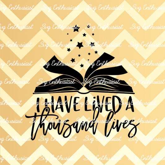 I have lived a thousand lives SVG PNG DXF