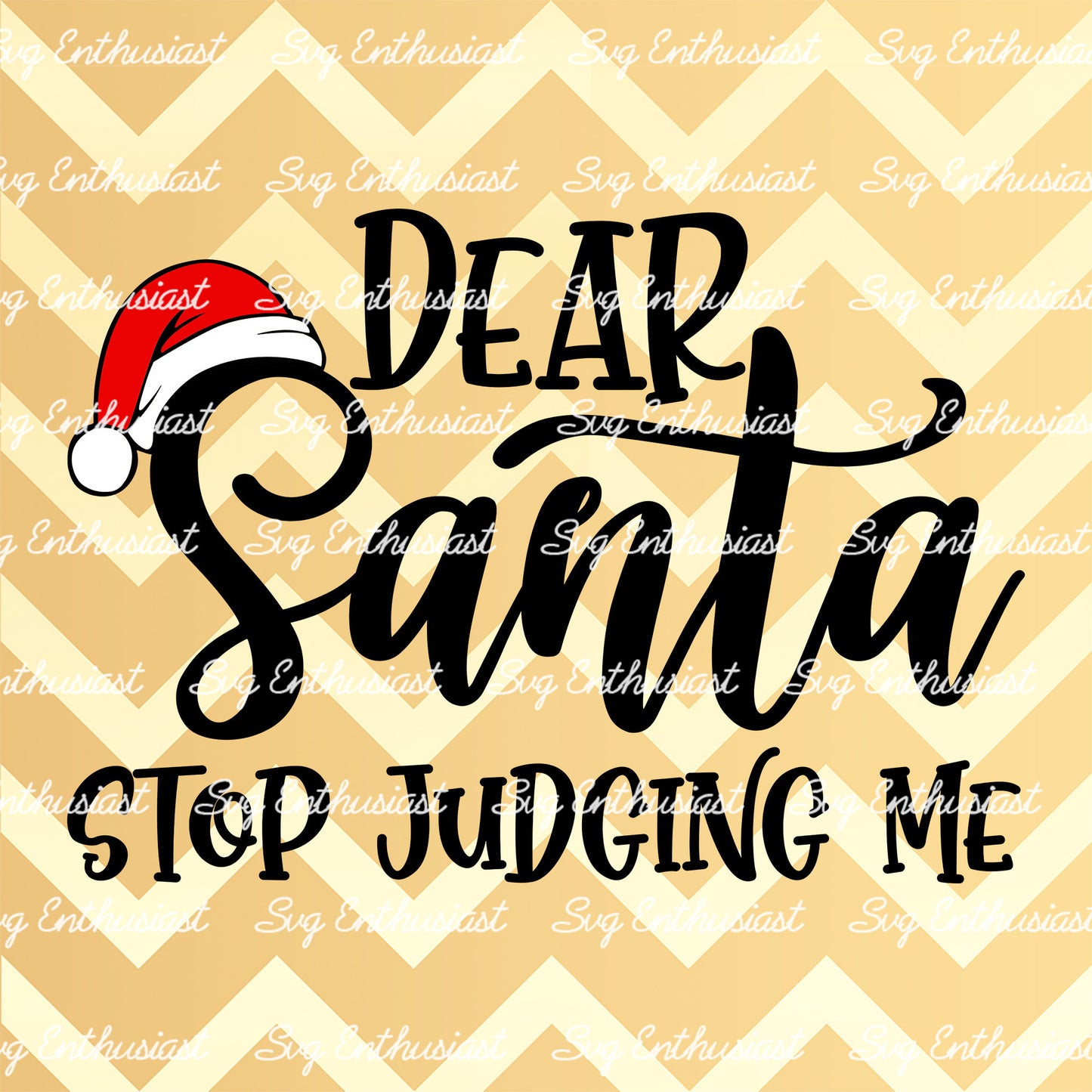 Dear Santa stop judging me SVG PNG DXF