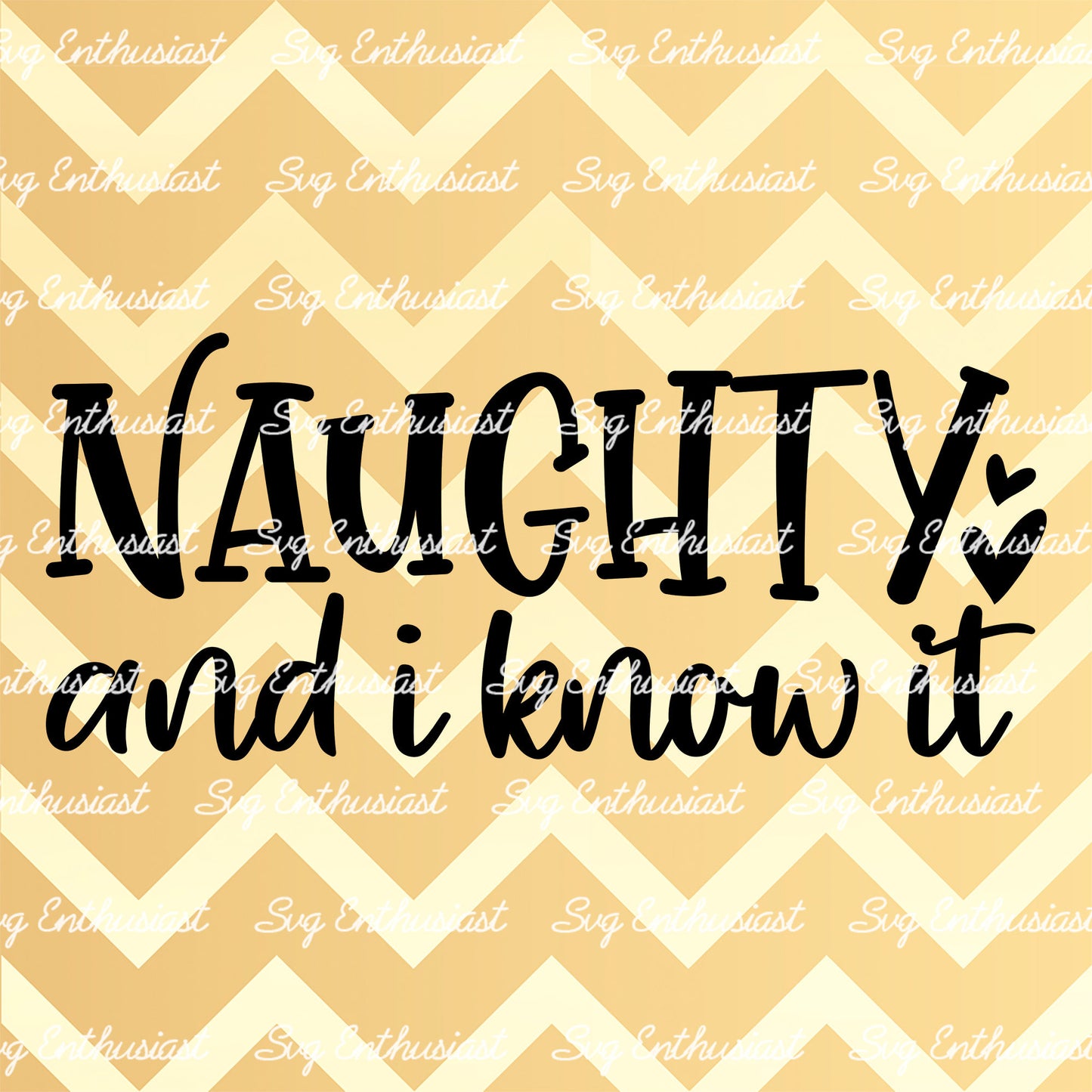 Naughty and i know it SVG PNG DXF