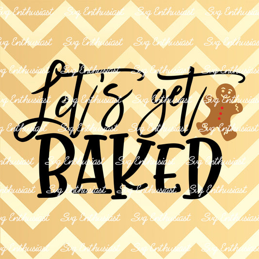 Let's get Baked SVG PNG DXF