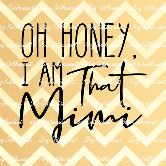 Oh honey i am that mimi SVG PNG DXF