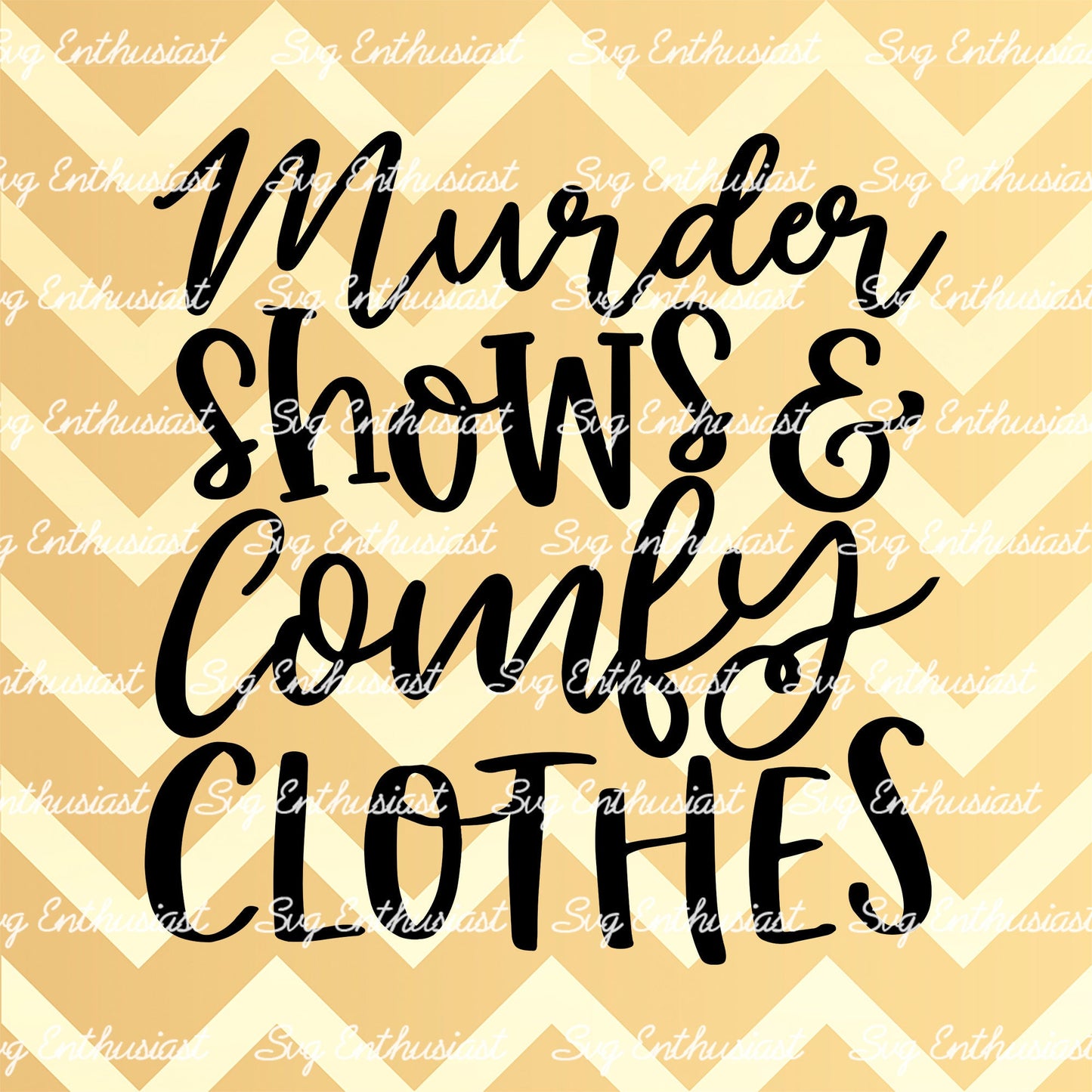 Murder shows and comfy clothes SVG PNG DXF