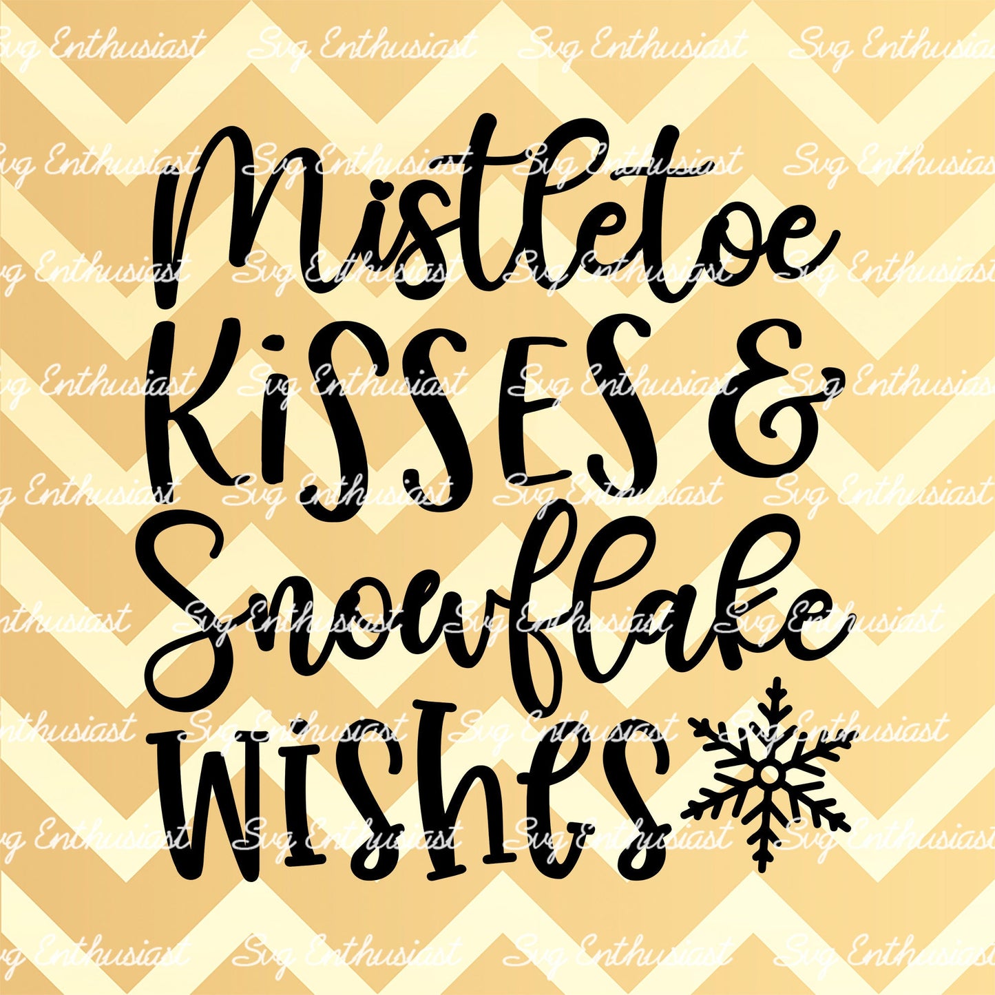 Mistletoe kisses and snowflakes wishes SVG PNG DXF