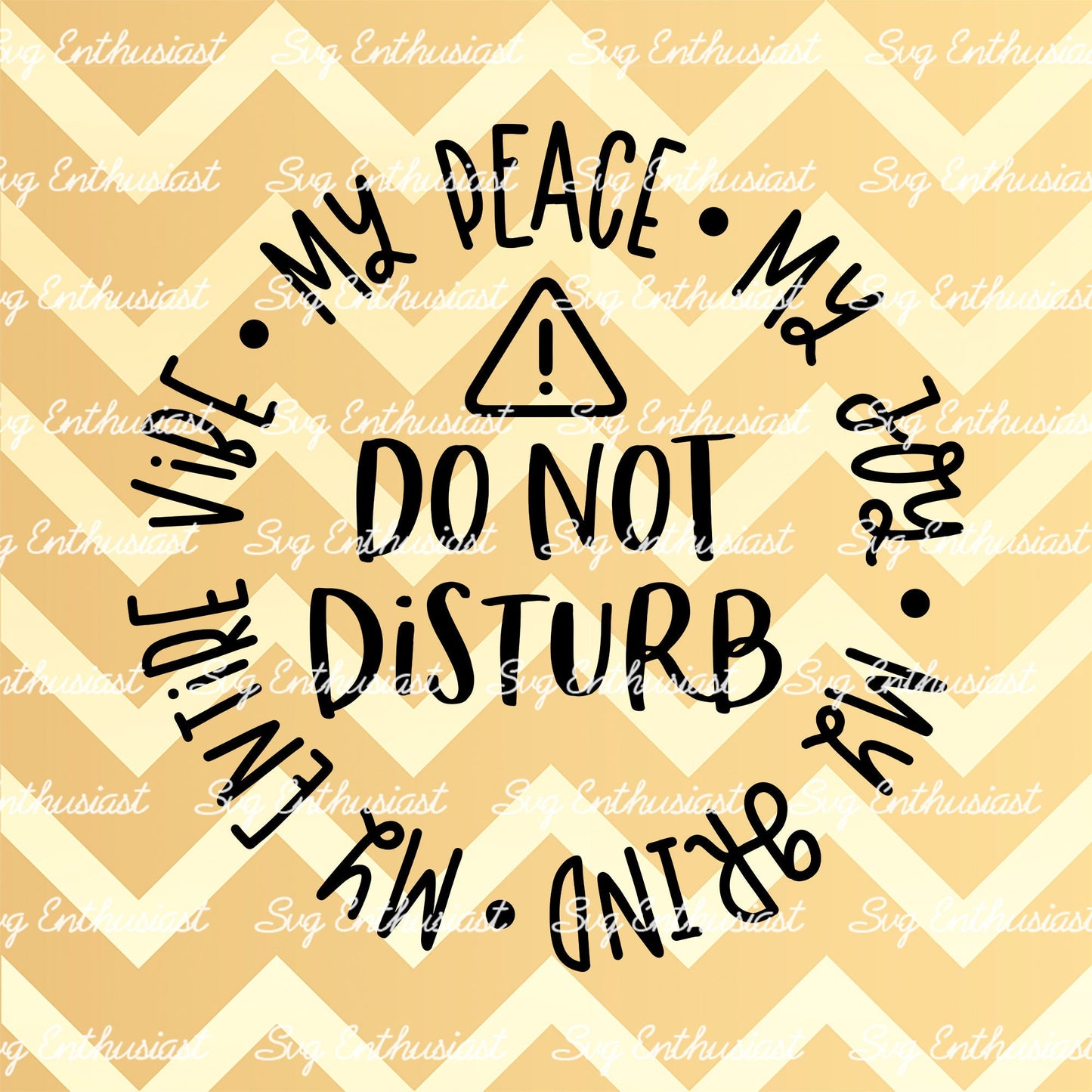 Do not disturb my peace my joy my grind svg my entire vibe SVG PNG DXF