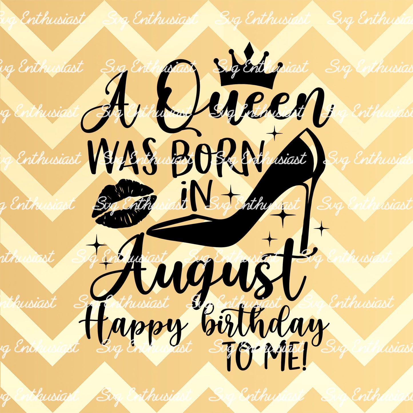 A queen was born in August SVG PNG DXF