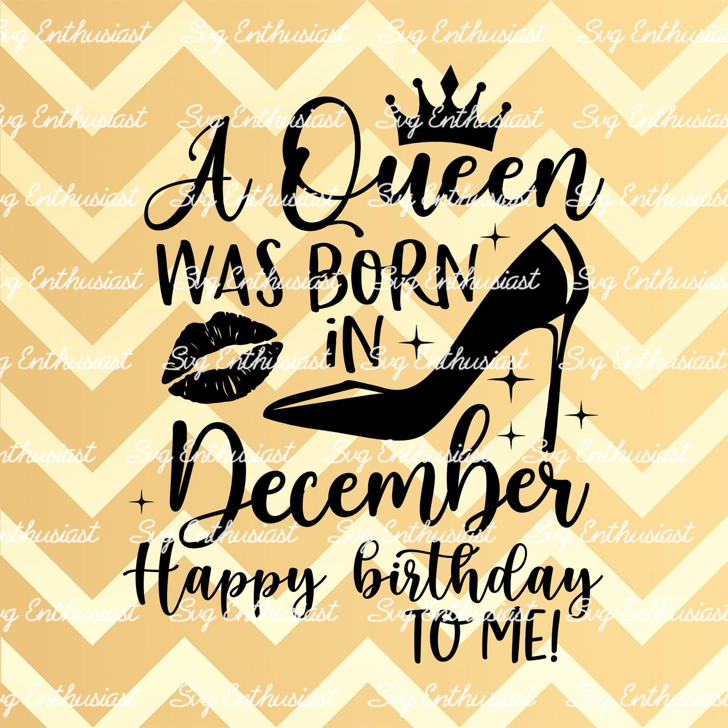 A queen was born in December SVG PNG DXF