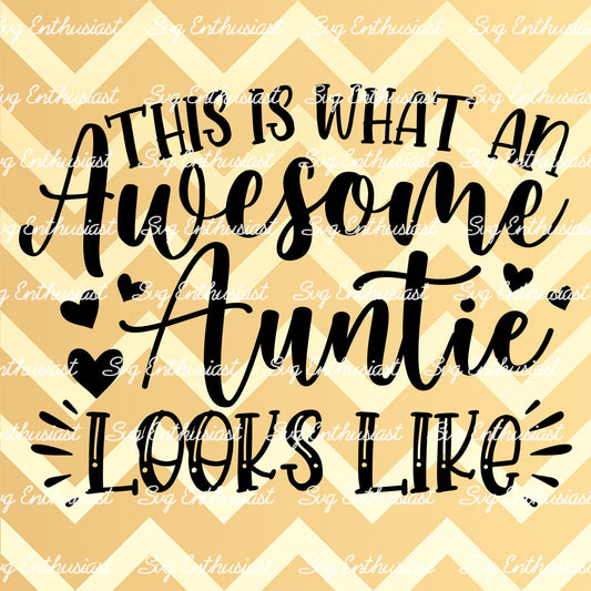 This is what an awesome auntie looks like SVG PNG DXF