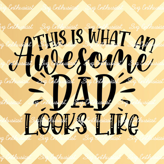 This is what an awesome Dad looks like SVG PNG DXF