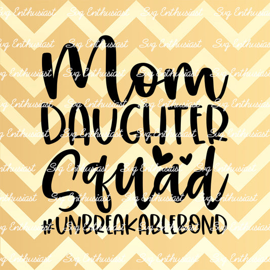 Mom daughter squad - Unbreakable bond SVG PNG DXF