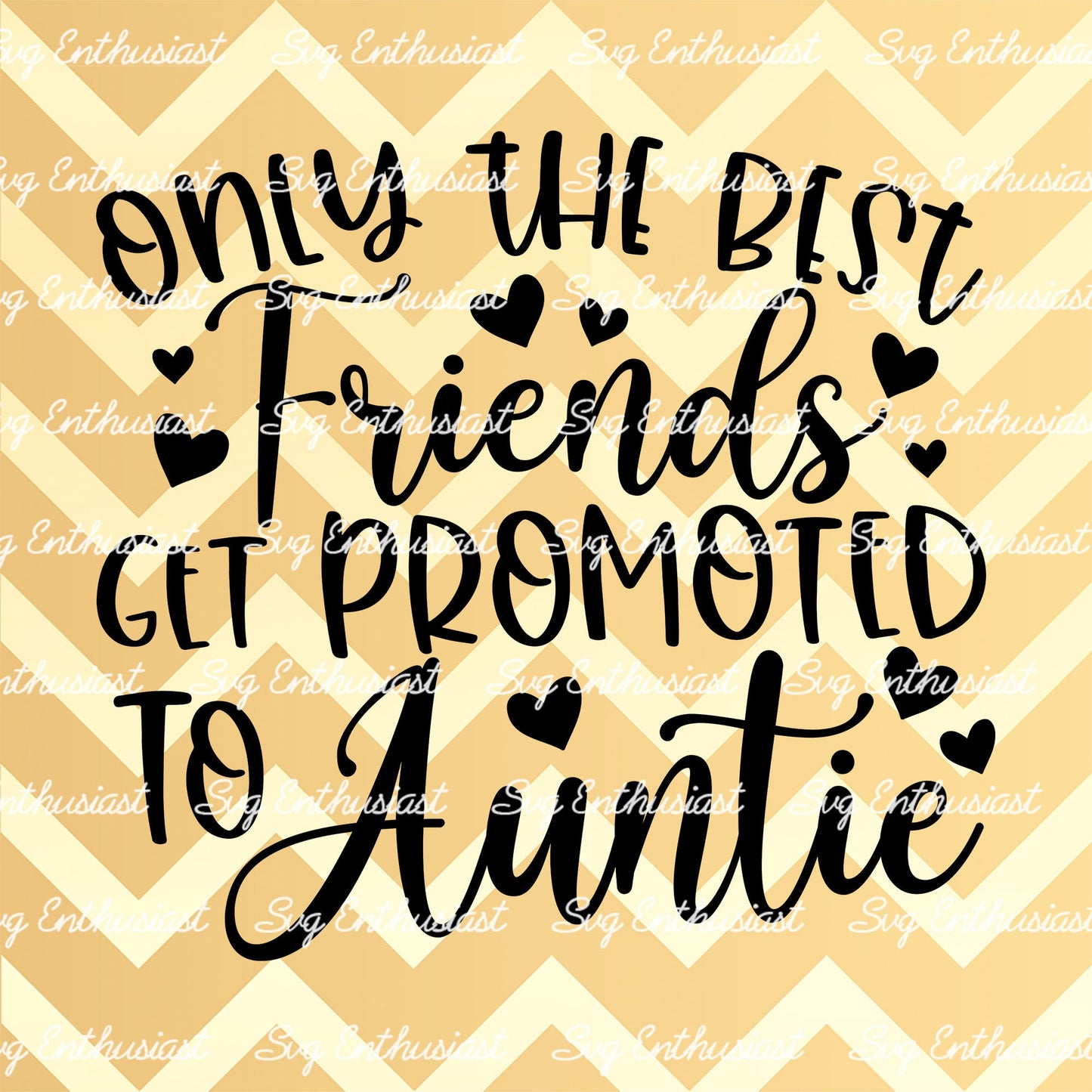 Only the best friends get promoted to auntie SVG PNG DXF