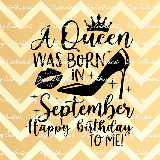 A queen was born in September SVG PNG DXF