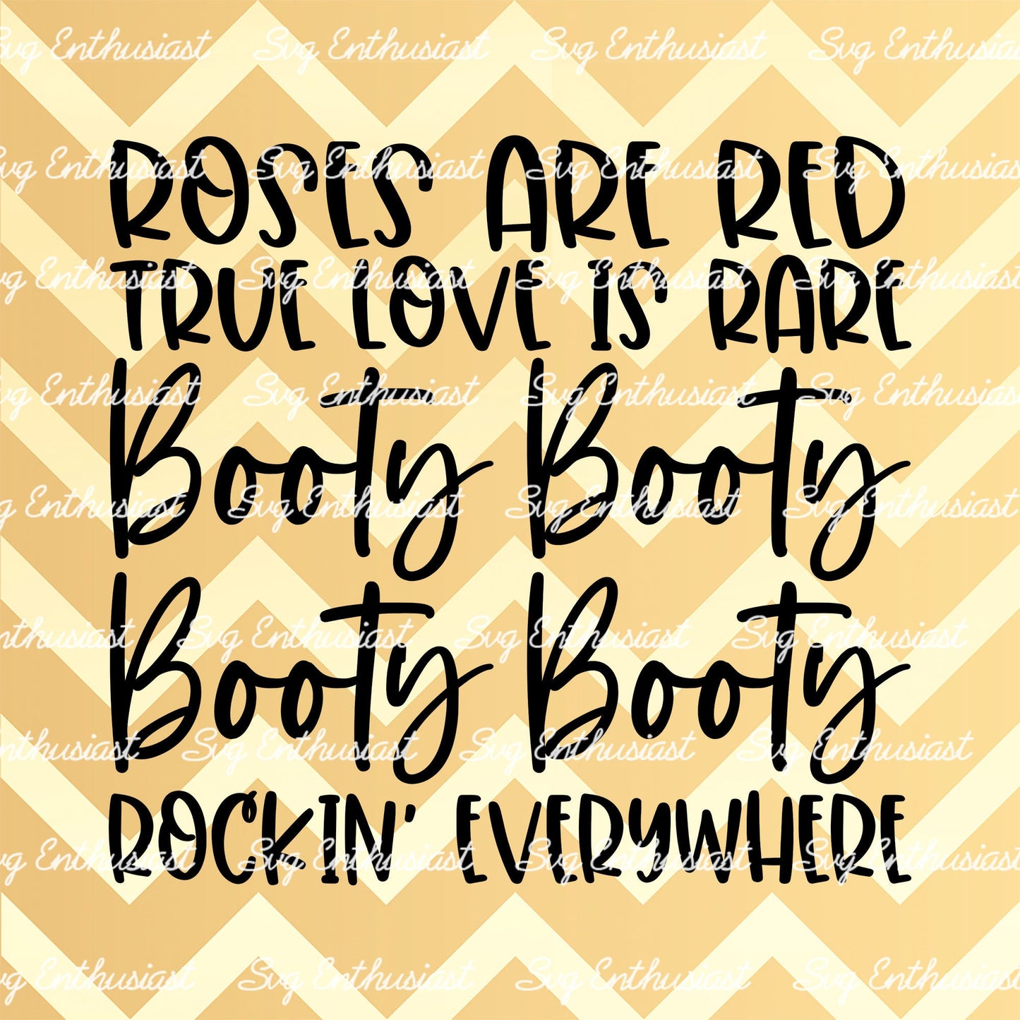 Roses are red true love is rare booty booty booty booty rocking everywhere SVG PNG DXF