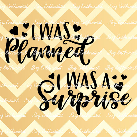 I was planned - I was a surprise SVG PNG DXF