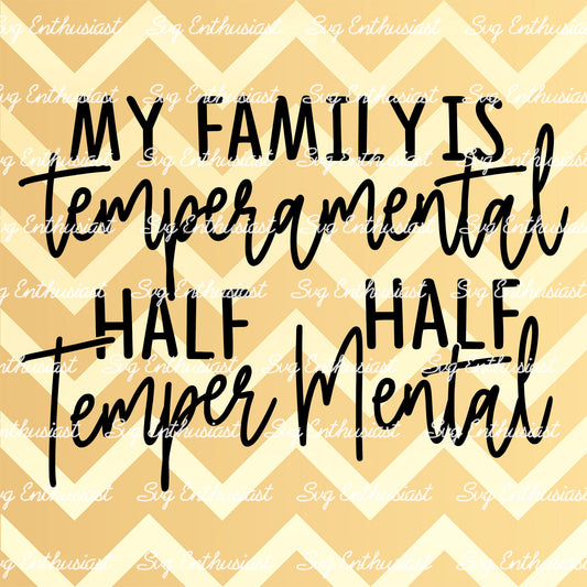 My family is temperamental half temper half mental SVG PNG DXF