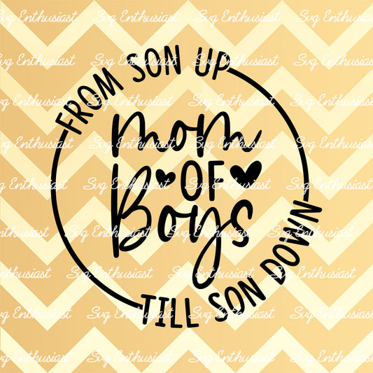 Mom of boys - From son up till son down SVG PNG DXF