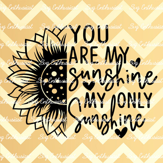 You are my sunshine my only sunshine SVG PNG DXF