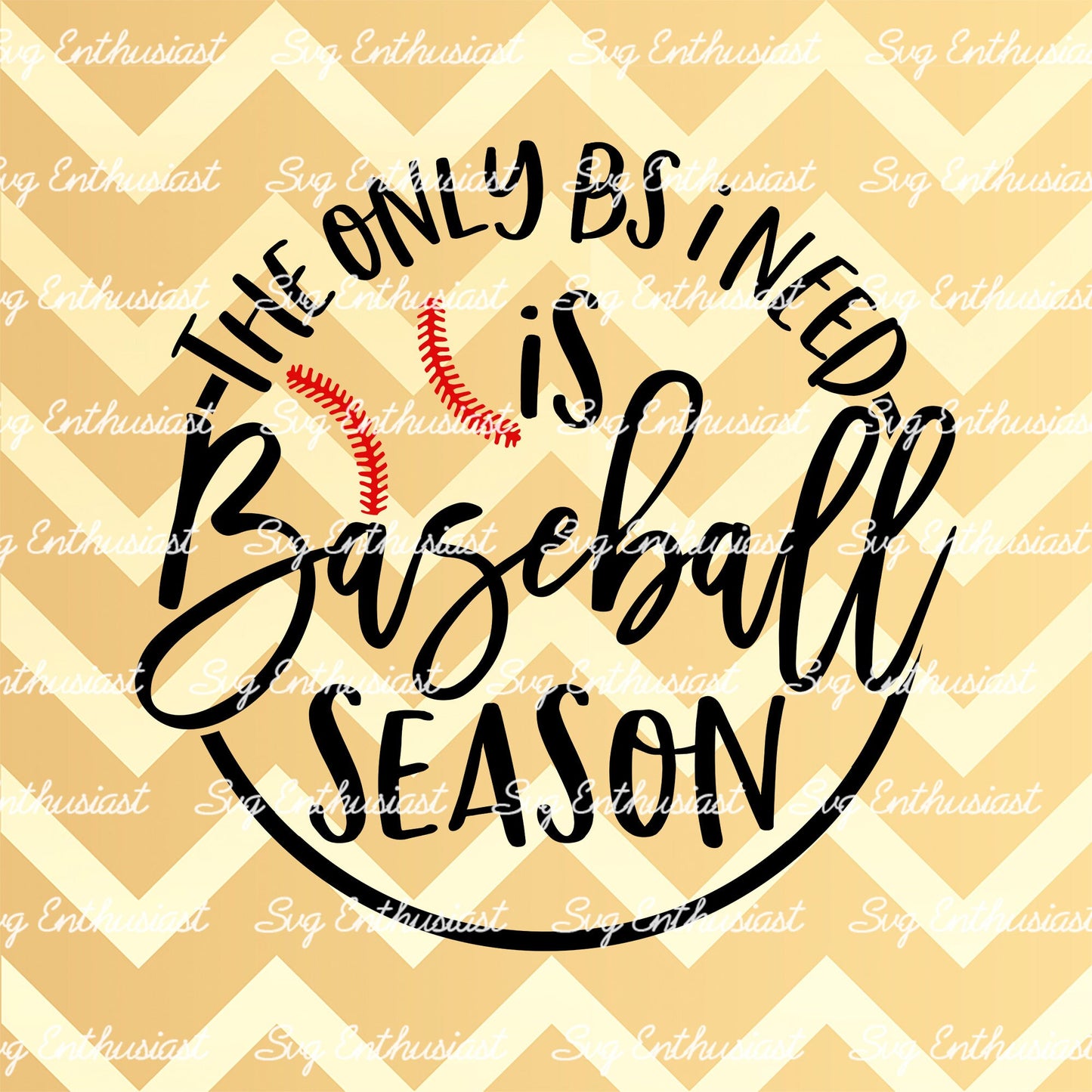 The only bs i need is baseball season SVG PNG DXF