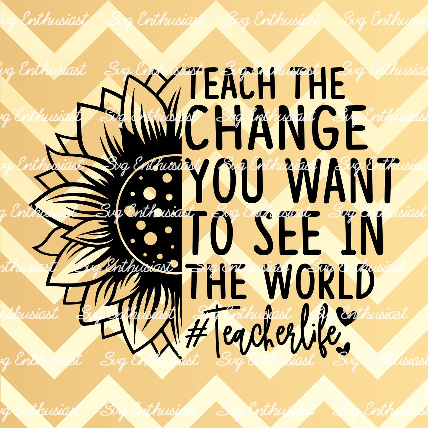 Teach the change you want to see in the world SVG PNG DXF