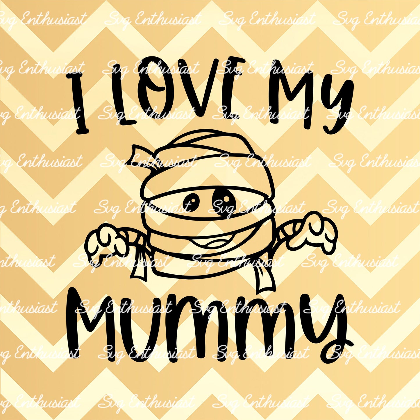 I love my mummy SVG PNG DXF