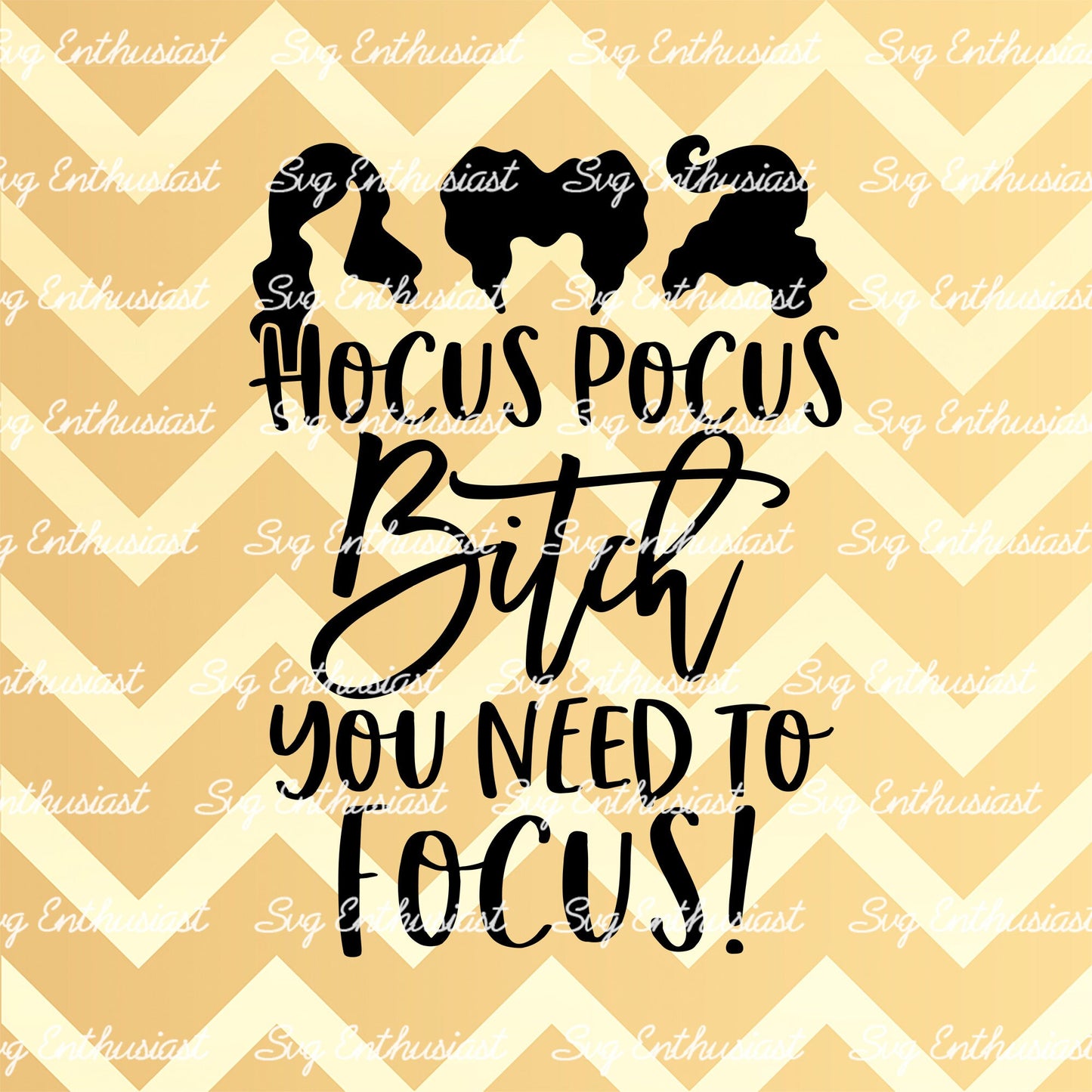 Hocus pocus bitch you need to focus SVG PNG DXF