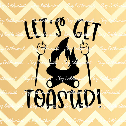 Let's get toasted SVG PNG DXF